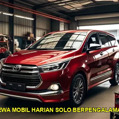sewa mobil harian Solo berpengalaman